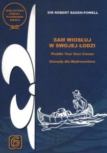 Sam wiosłuj w swojej łodzi. Gawędy dla Wędrowników