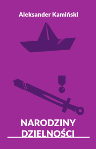Narodziny Dzielności Aleksander Kamiński