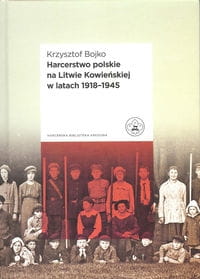 Harcerstwo polskie na Litwie Kowieńskiej w latach 1918–1945 