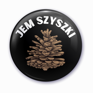 Przypinka "JEM SZYSZKI"