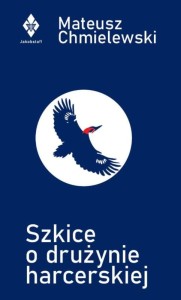 Szkice o drużynie harcerskiej - Mateusz Chmielewski