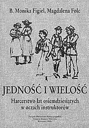 Jedność i wielość: harcerstwo lat osiemdziesiątych w oczach instruktorów